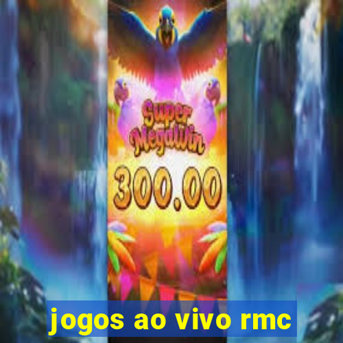 jogos ao vivo rmc